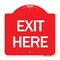 Signmission Designer Series Sign-Exit Here, Red & White Aluminum Architectural Sign, 18" H, 18" L, RW-1818-24503 A-DES-RW-1818-24503 - alternate 1